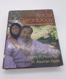 Social Gerontology : A Multidisciplinary Perspective by H. Asuman Kiyak and...