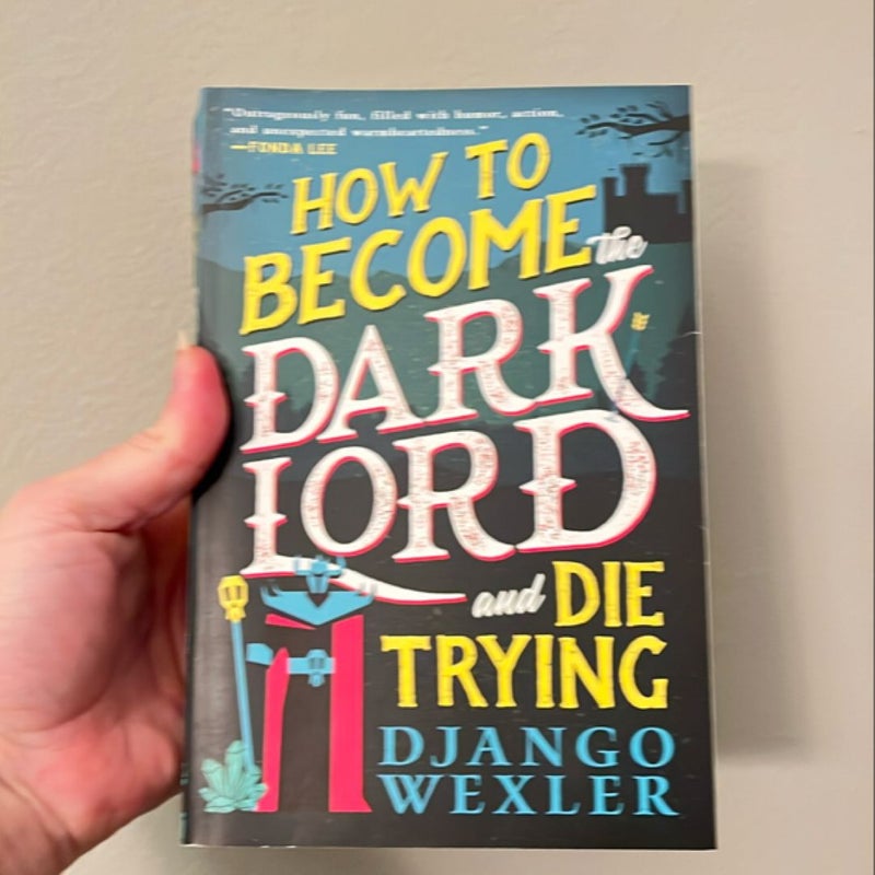 How to Become the Dark Lord and Die Trying