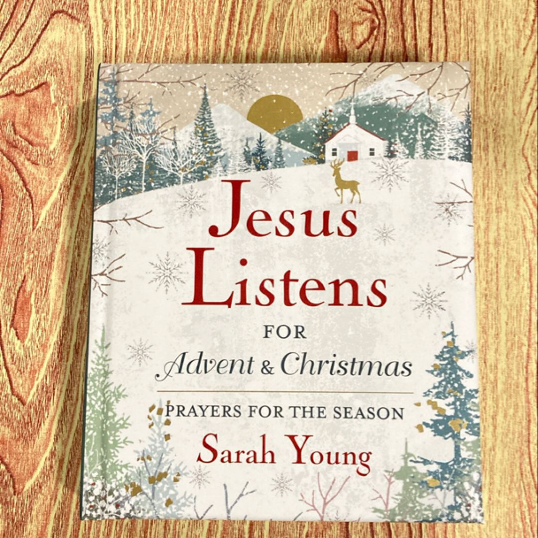 Jesus Listens---For Advent and Christmas, Padded Hardcover, with Full Scriptures