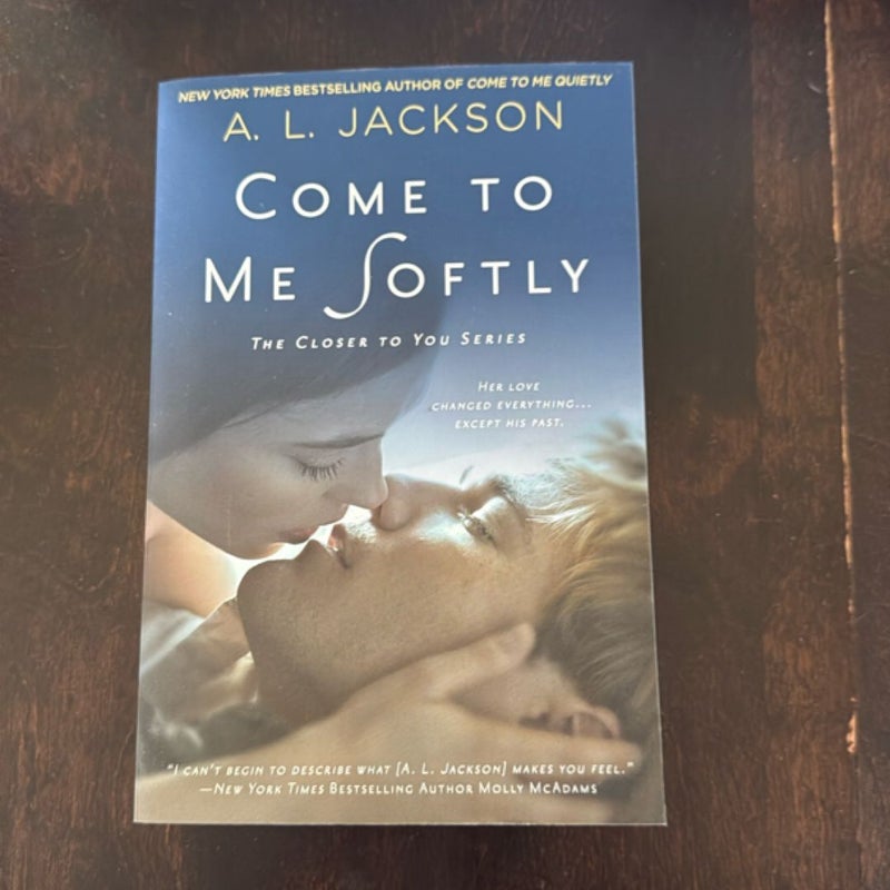 Come to Me Softly