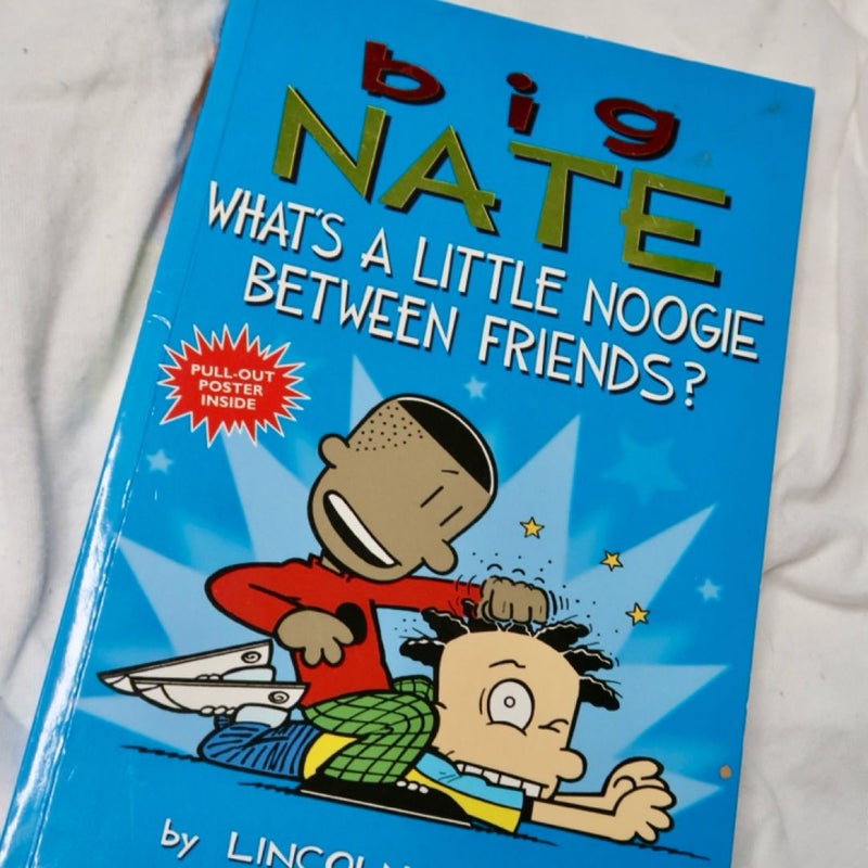 Big Nate: What's a Little Noogie Between Friends?