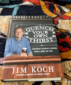 Signed 1st Ed./1st * Quench Your Own Thirst