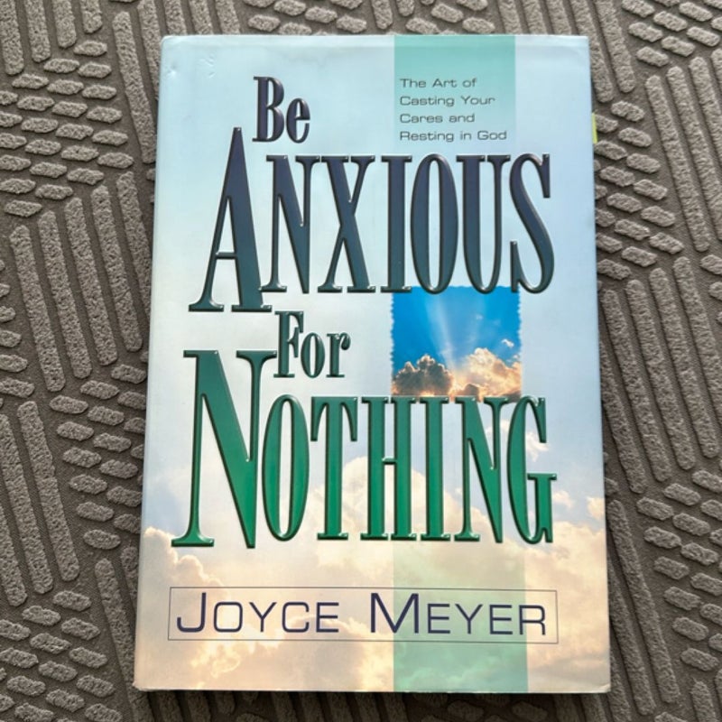 Be Anxious for Nothing