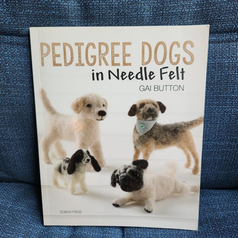 Pedigree Dogs in Needle Felt