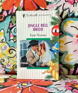 Jingle Bell Bride: A Silhouette Romance