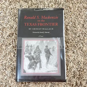 Ranald S. Mackenzie on the Texas Frontier