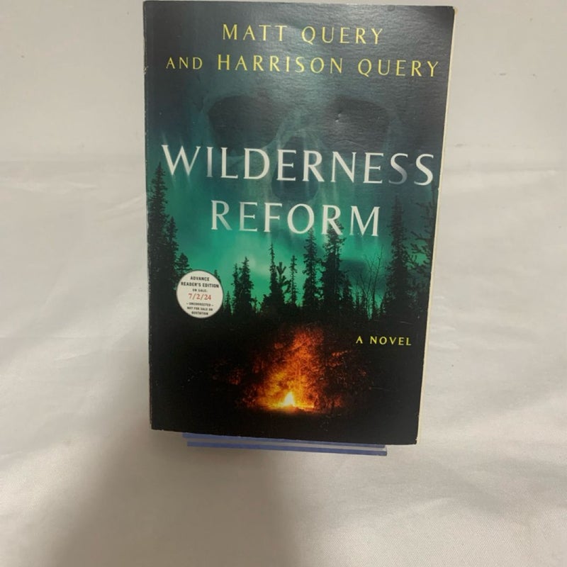 Wilderness Reform by Matt Query & Harrison Query (Paperback, Advance Copy)