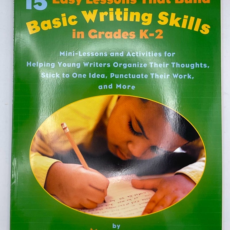 15 Easy Lessons that Build Basic Writing Skills in Grade K-12 by Mary ...
