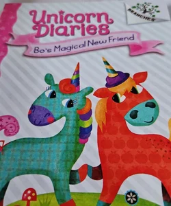 Bo's Magical New Friend. Unicorn diaries