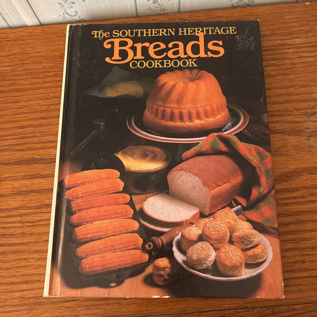 The Southern Heritage Breads Cookbook