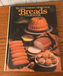 The Southern Heritage Breads Cookbook