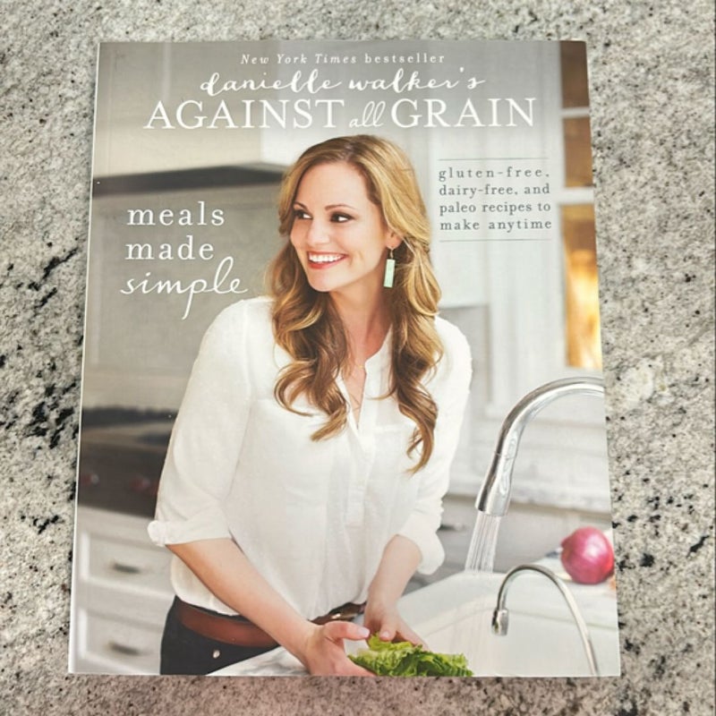 Danielle Walker's Against All Grain: Meals Made Simple