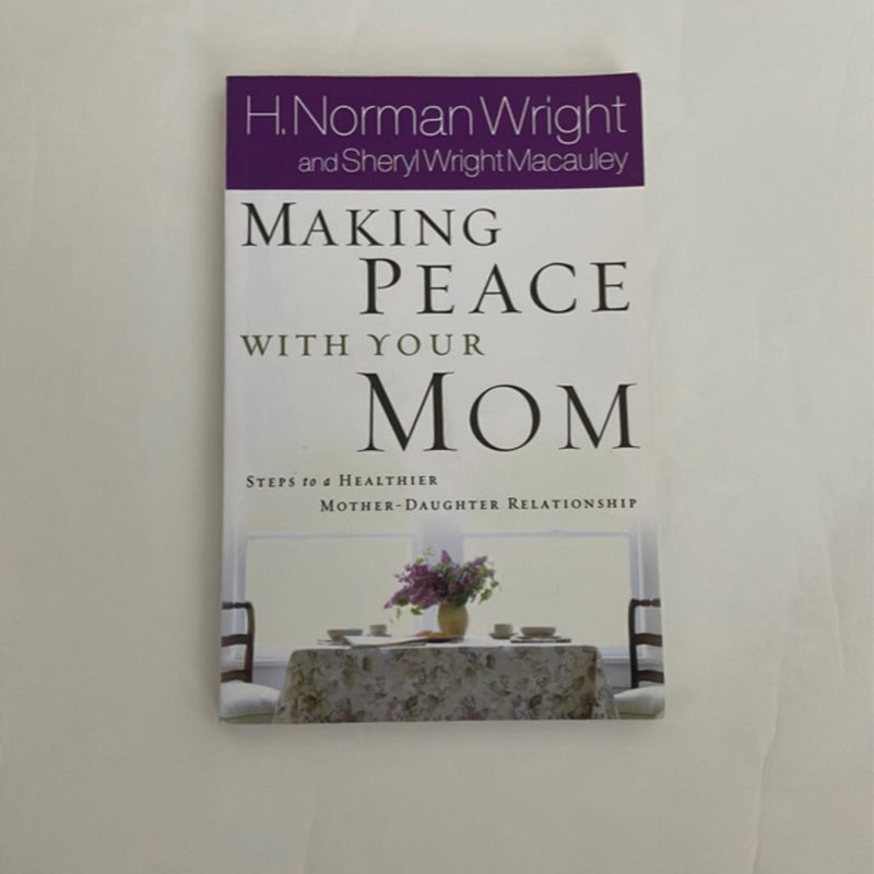 Making Peace with Your Mom