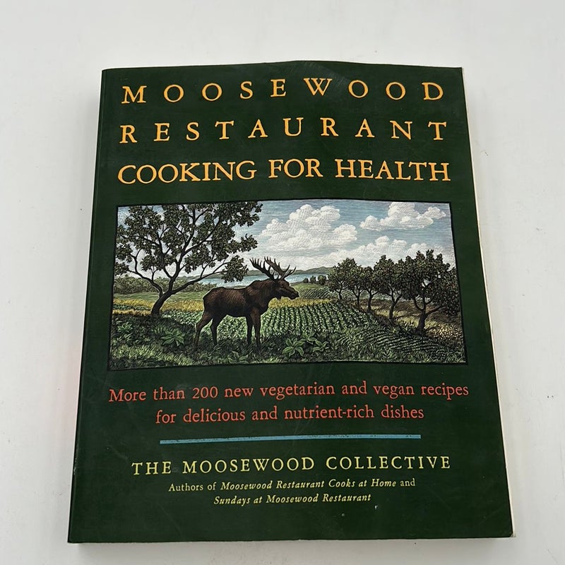 The Moosewood Restaurant Cooking for Health