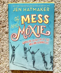 Of Mess and Moxie