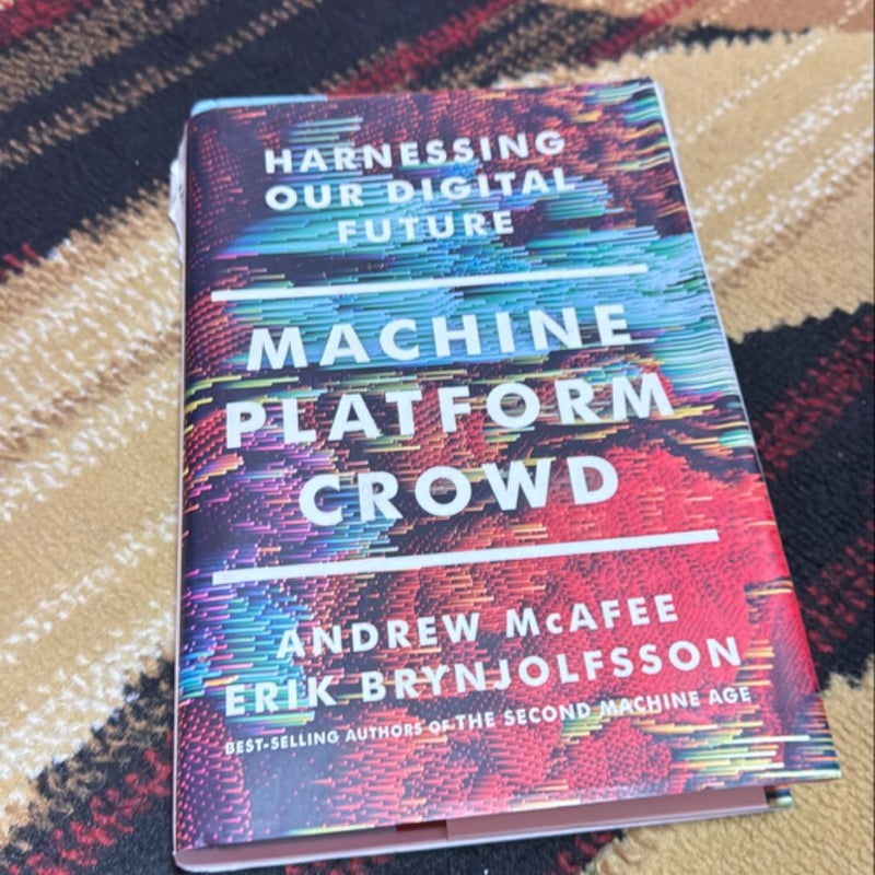 Machine, Platform, Crowd