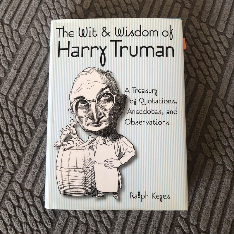 The Wit and Wisdom of Harry Truman