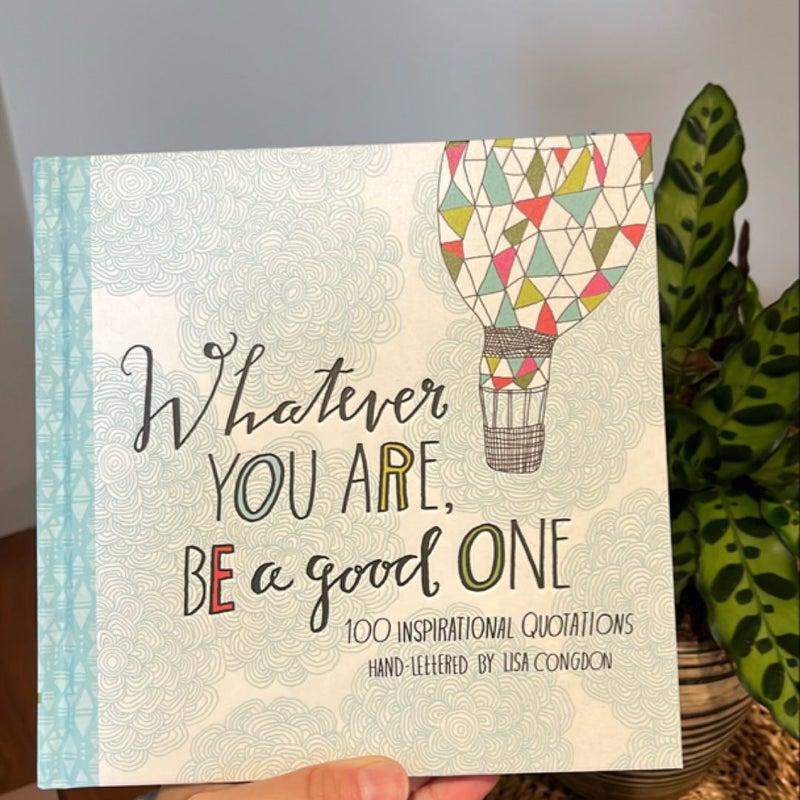 Whatever You Are Be a Good One