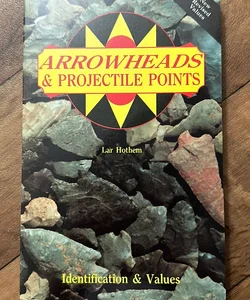 Arrowheads and Projectile Points