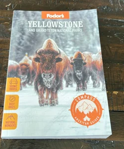 Fodor's Compass American Guides: Yellowstone and Grand Teton National Parks
