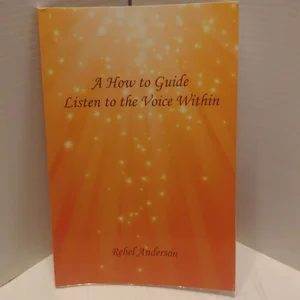A How to Guide Listen to the Voice Within