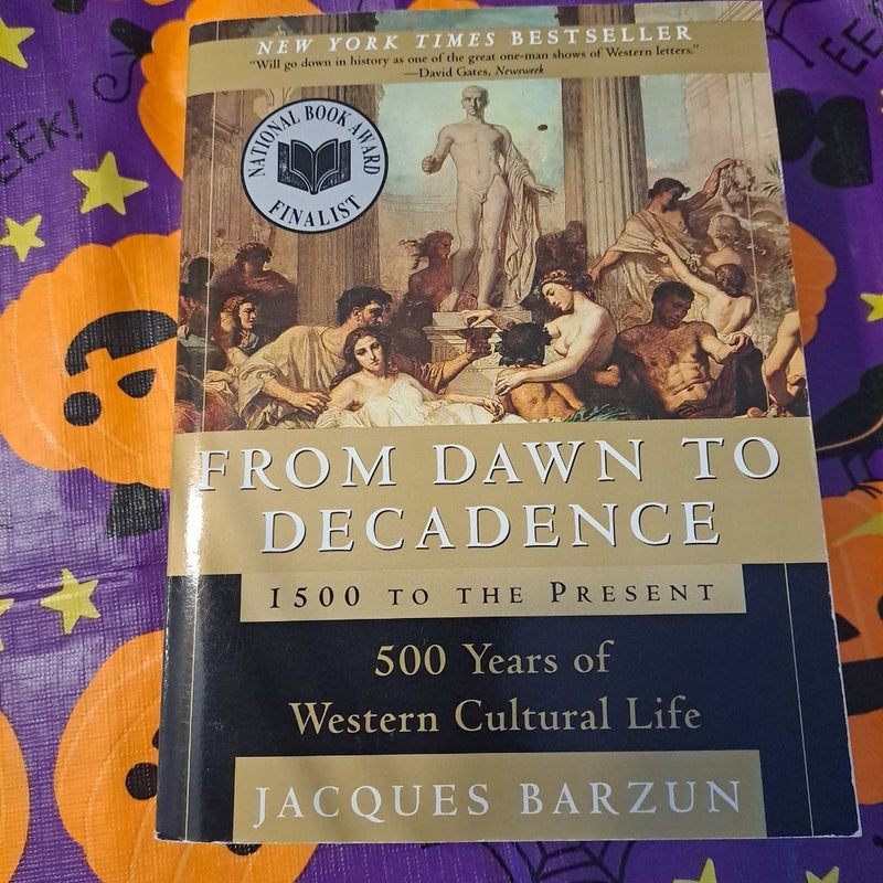 From Dawn to Decadence: 1500 to the Present