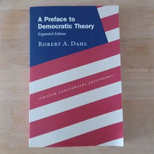 A Preface to Democratic Theory, Expanded Edition