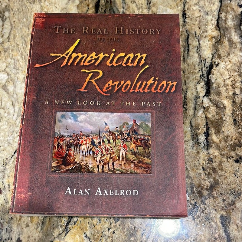 The Real History of the American Revolution