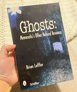 Ghosts: Minnesota’s Other Natural Resource
