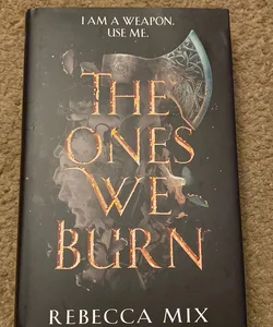 The Ones We Burn