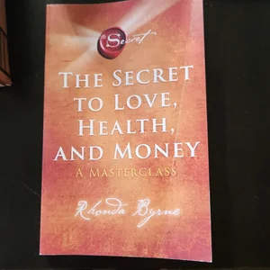The Secret to Love, Health, and Money