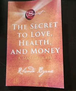The Secret to Love, Health, and Money