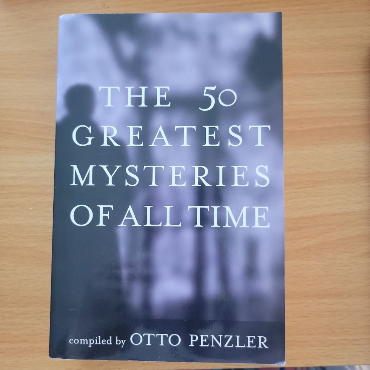 The 50 Greatest Mysteries of All Time by Otto Penzler