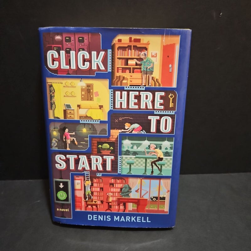 Click Here to Start (a Novel)