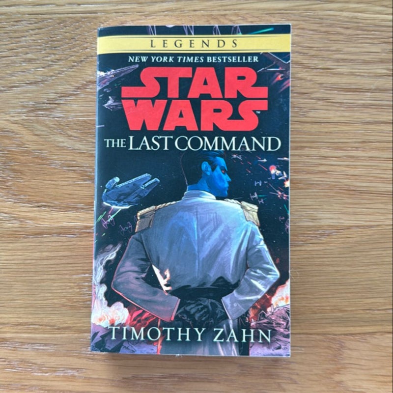 The Last Command: Star Wars Legends (the Thrawn Trilogy)