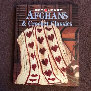 Afghans and Crochet Classics