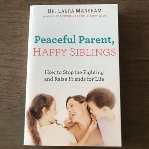 Peaceful Parent, Happy Siblings