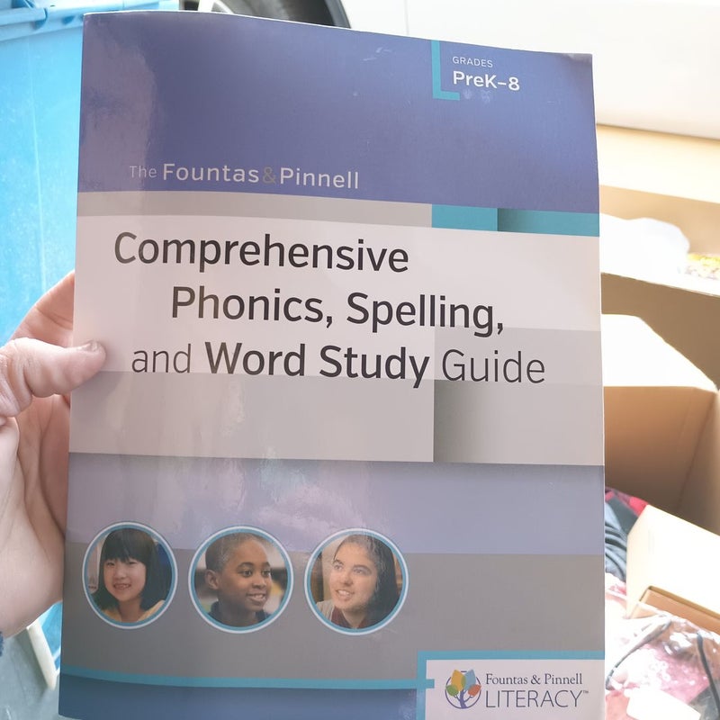 The Fountas and Pinnell Comprehensive Phonics, Spelling, and Word Study Guide