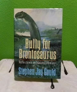 Bully for Brontosaurus - First Edition