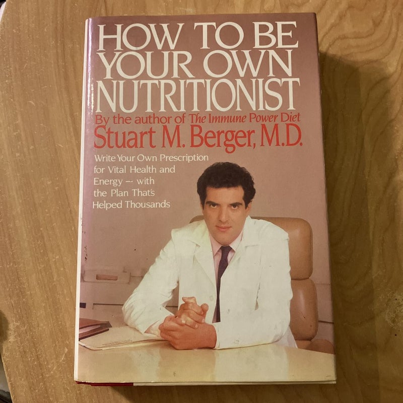 How to Be Your Own Nutritionist 