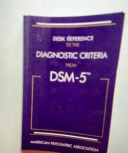 Diagnostic Criteria from DSM-5™
