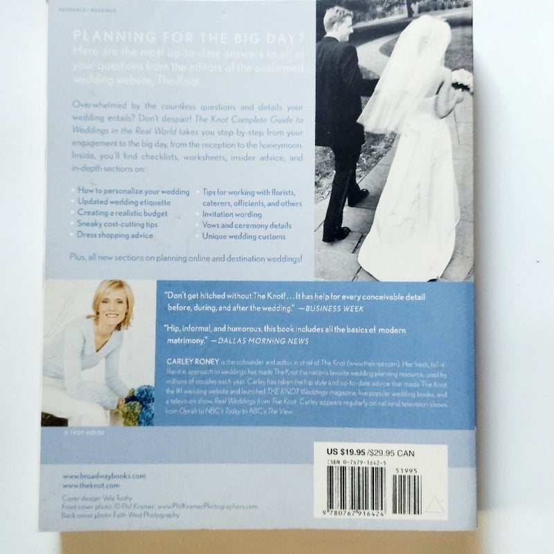 The Knot Complete Guide to Weddings in the Real World by Carley Roney