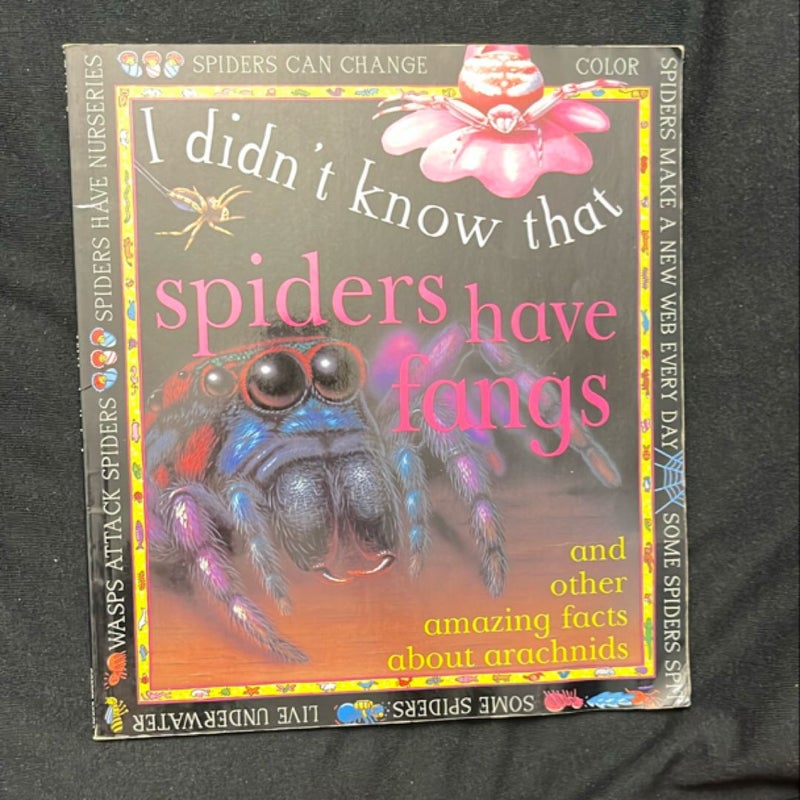 Spiders Have Fangs