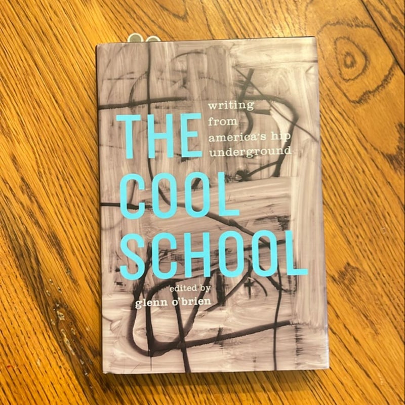 The Cool School: Writing from America's Hip Underground