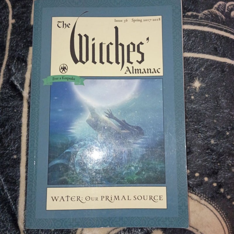 The Witches' Almanac: Issue 36, Spring 2017 To 2018