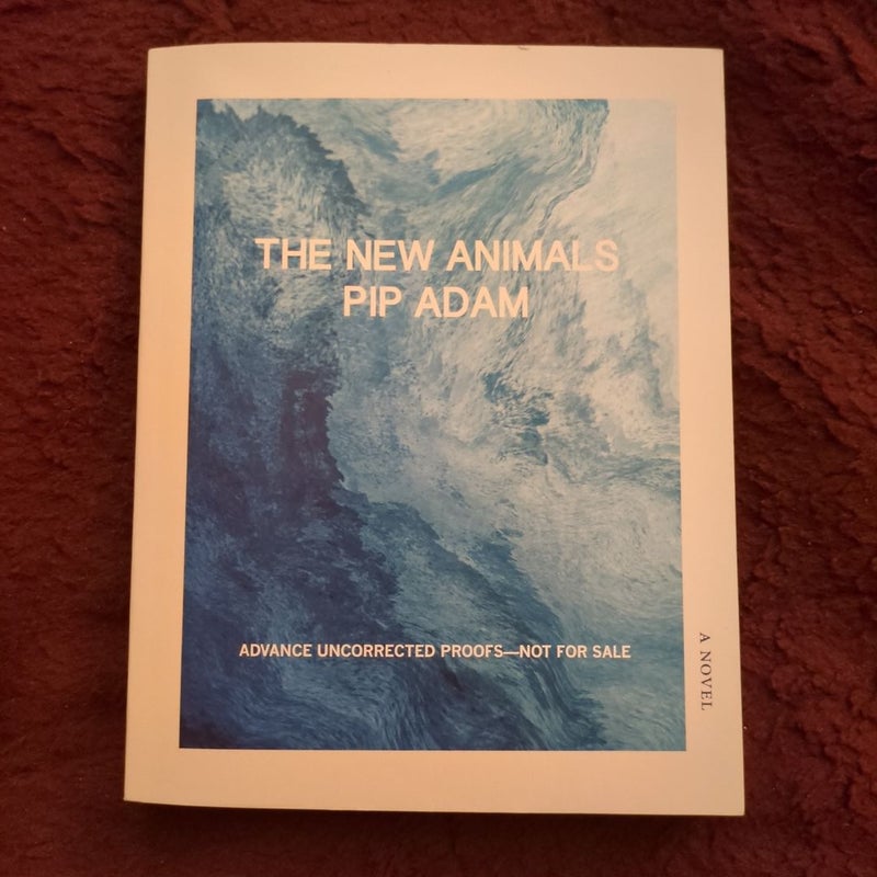 The New Animals (Advance Readers Copy)