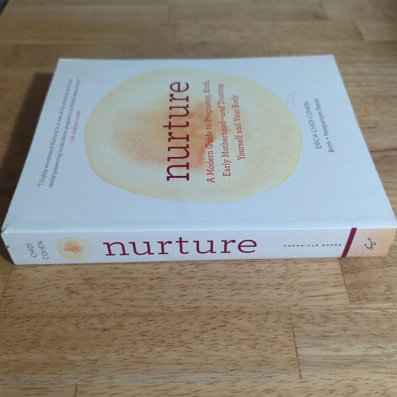 Nurture: a Modern Guide to Pregnancy, Birth, Early Motherhood--And Trusting Yourself and Your Body (Pregnancy Books, Mom to Be Gifts, Newborn Books, Birthing Books)