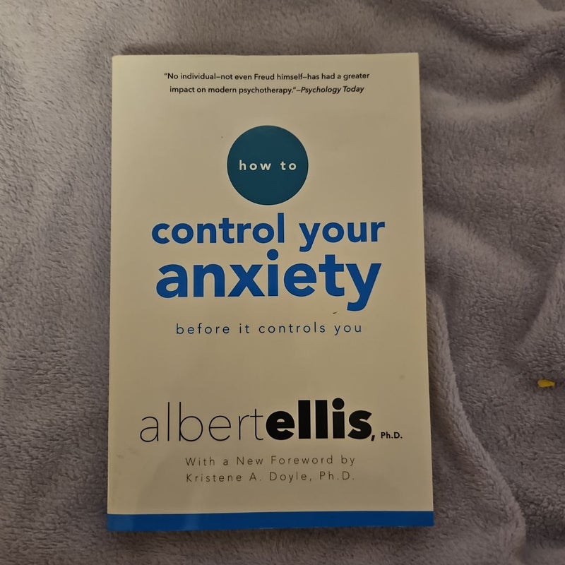 How to Control Your Anxiety Before It Controls You