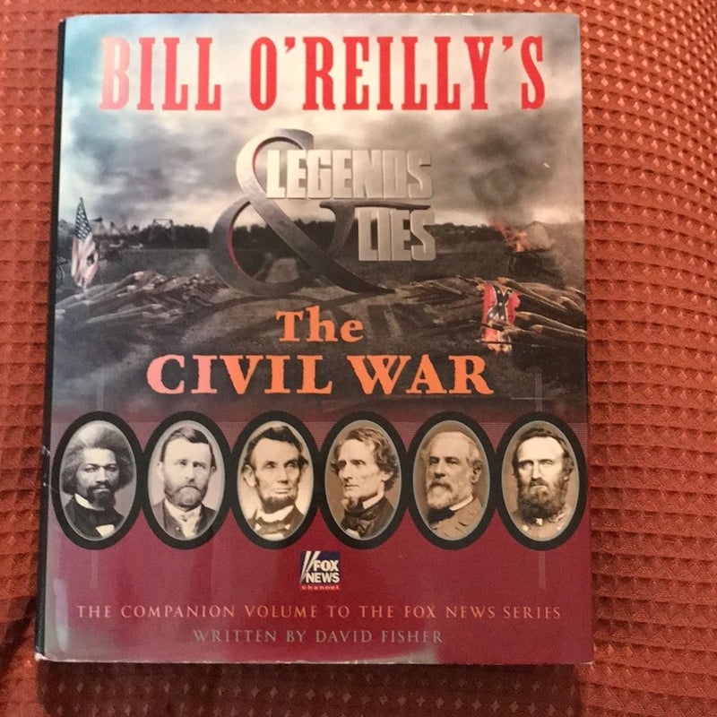 Bill o'Reilly's Legends and Lies: the Civil War