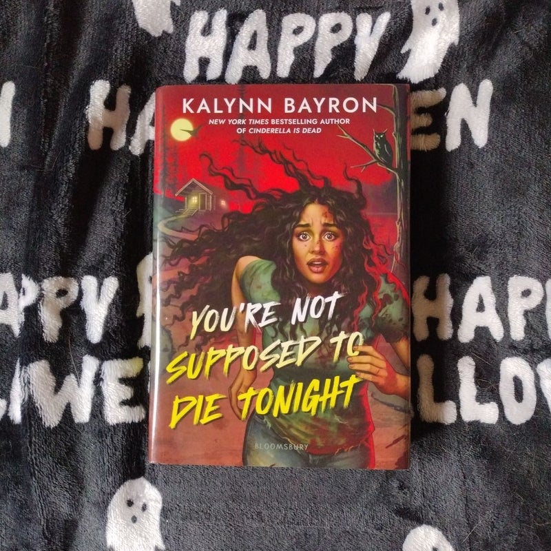You're Not Supposed to Die Tonight by Kalynn Bayron
